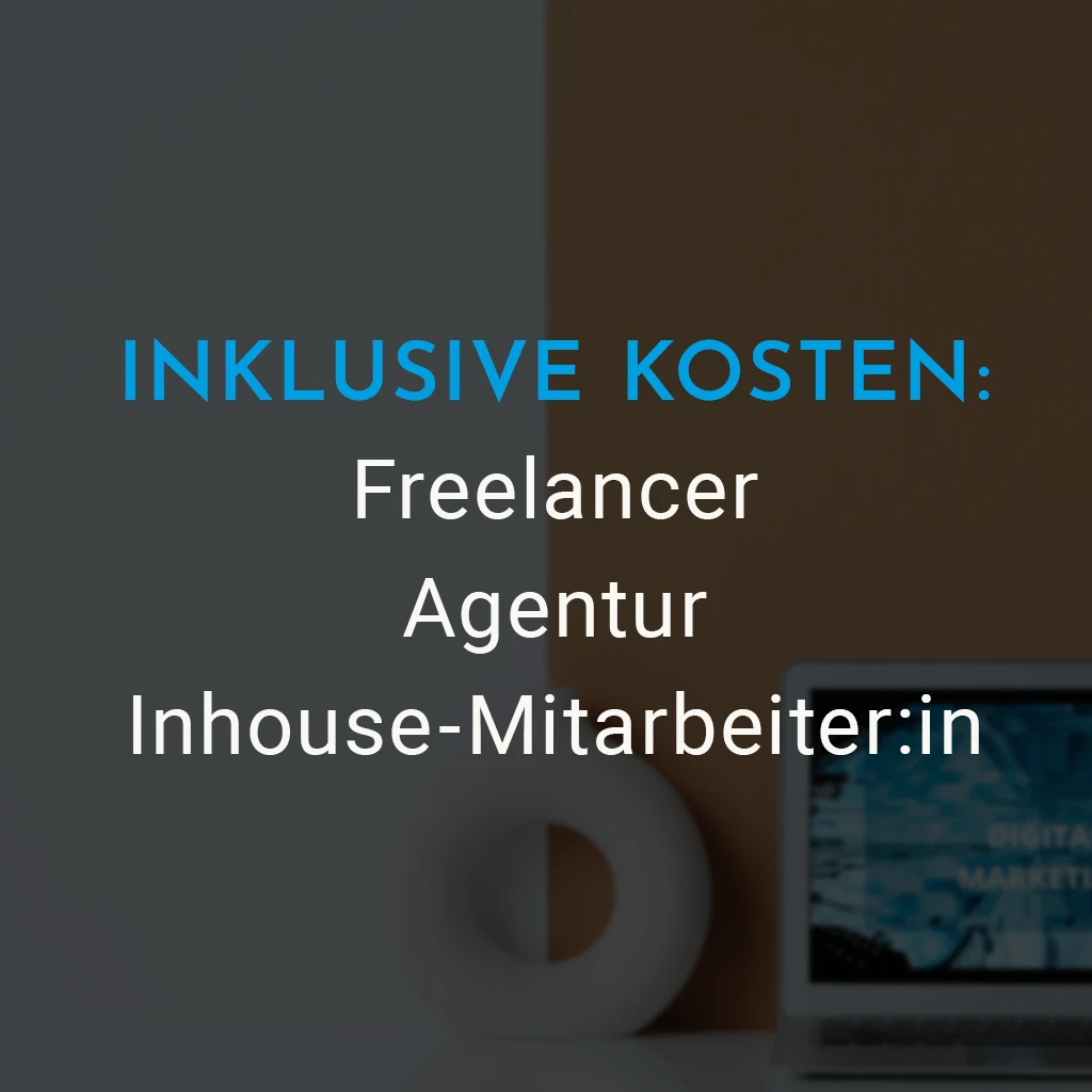 freelancer-agentur-inhouse-kosten-bild-mit-text freelancer-agentur-inhouse-kosten-bild-mit-text
